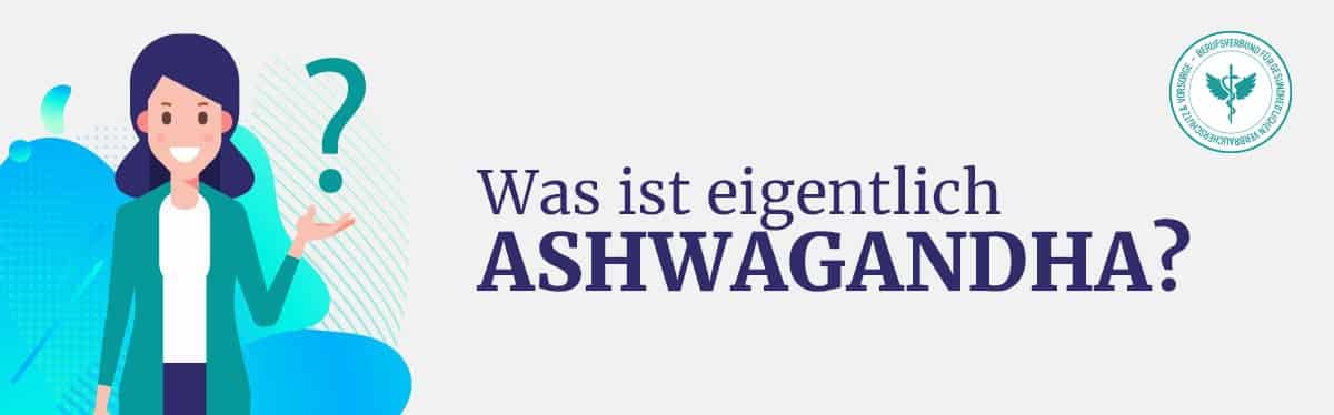 Was ist Ashwagandha