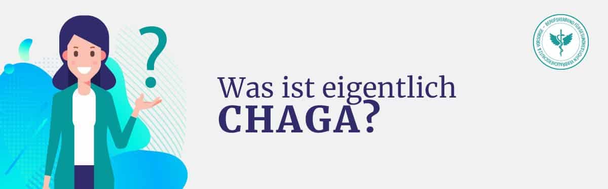 Was ist Chaga