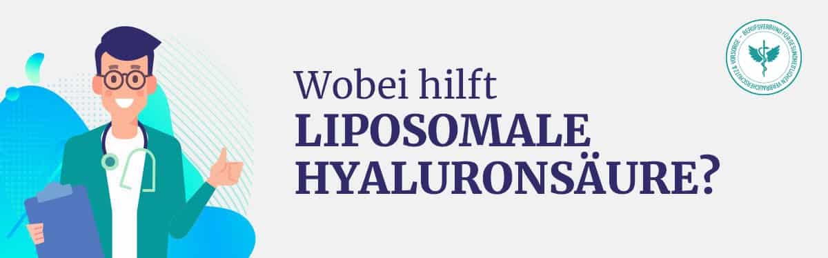 Wobei hilft liposomale Hyaluronsäure