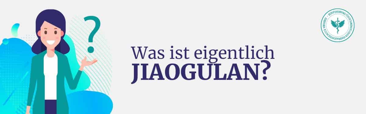 Was ist Jiaogulan