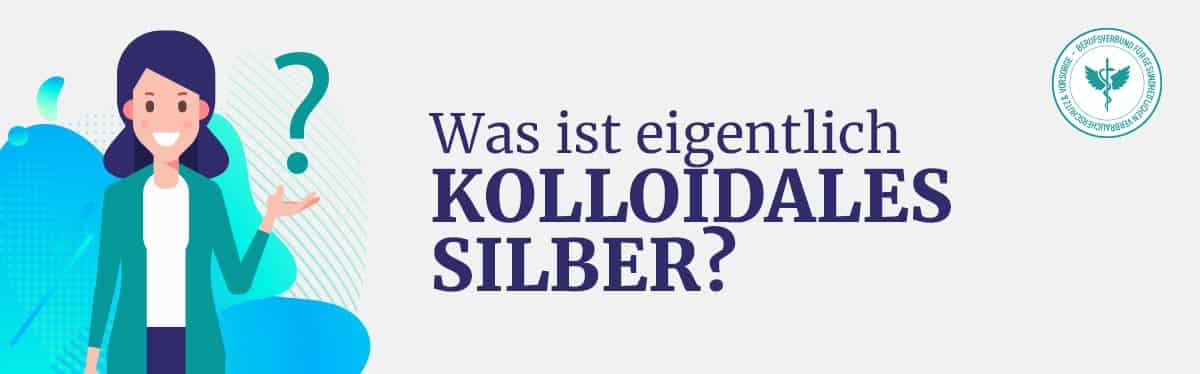Was ist Kolloidales Silber