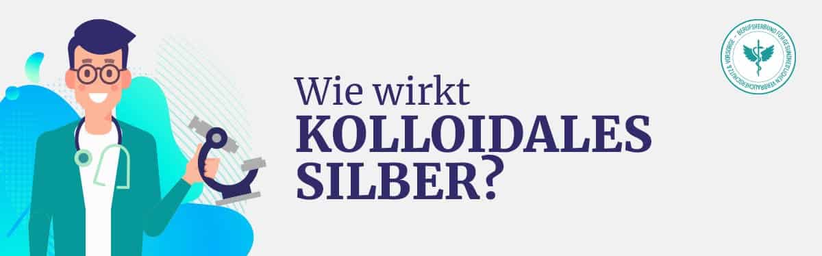 Wie wirkt Kolloidales Silber