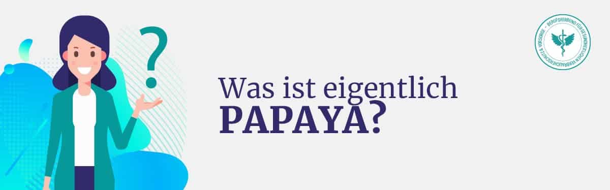 Was ist Papaya