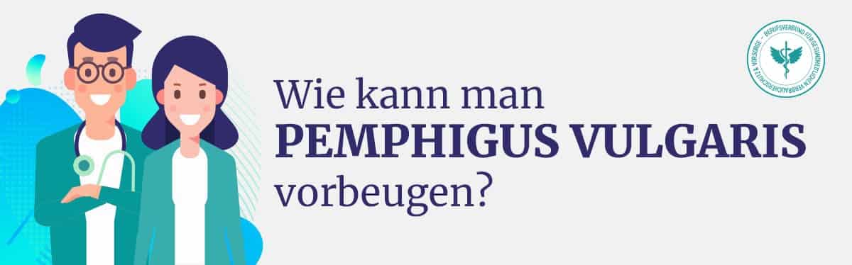 Pemphigus Vulgaris vorbeugen