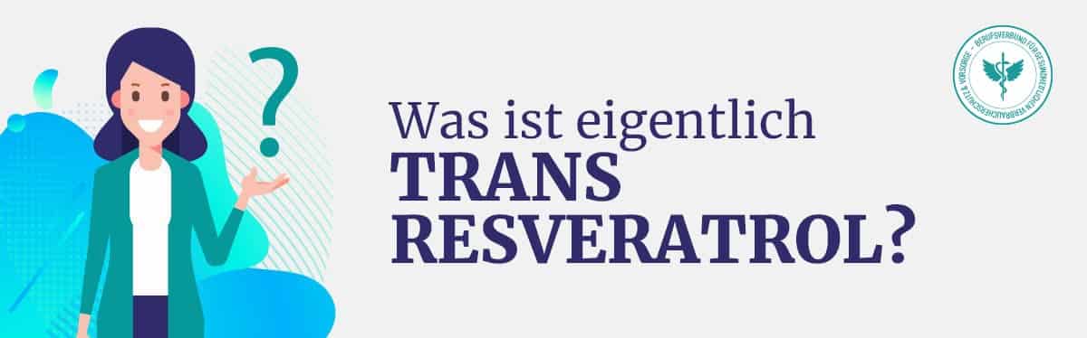 Was ist Trans Resveratrol